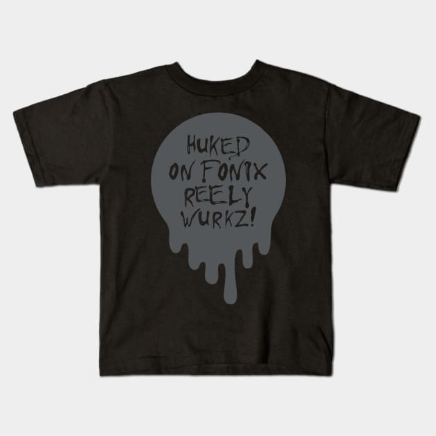 Huked on Fonix Kids T-Shirt by DavesTees